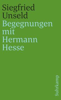 Bild vom Artikel Begegnungen mit Hermann Hesse vom Autor Siegfried Unseld