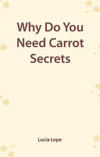 Produktbild: Why Do You Need "Carrot Secrets