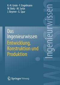 Bild vom Artikel Das Ingenieurwissen: Entwicklung, Konstruktion und Produktion vom Autor Karl-Heinrich Grote