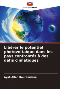 Produktbild: Lib&eacute;rer le potentiel photovolta&iuml;que dans les pays confront&eacute;s &agrave; des d&eacute;fis climatiques