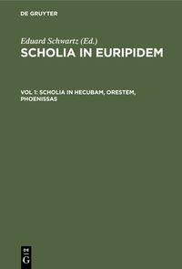 Produktbild: Scholia in Hecubam, Orestem, Phoenissas