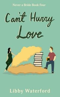 Produktbild: Can't Hurry Love (Never a Bride, #4)