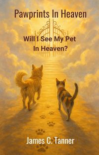 Produktbild: Pawprints In Heaven -- Will I See My Pet In Heaven?