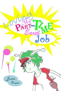 Produktbild: Loving My Part-Time Earth Job