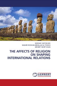 Produktbild: THE AFFECTS OF RELIGION ON SHAPING INTERNATIONAL RELATIONS