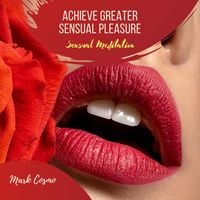Produktbild: Achieve Greater Sensual Pleasure - Sensual Meditation