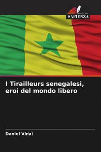Produktbild: I Tirailleurs senegalesi, eroi del mondo libero