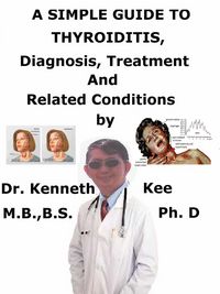 Produktbild: A Simple Guide to Thyroiditis, Diagnosis, Treatment and Related Disorders