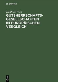 Produktbild: Gutsherrschaftsgesellschaften im europ&auml;ischen Vergleich