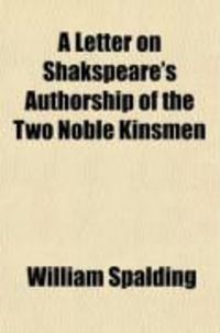 Produktbild: A Letter on Shakspeare's Authorship of the Two Noble Kinsmen; A Drama Commonly Ascribed to John Fletcher