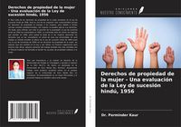 Produktbild: Derechos de propiedad de la mujer - Una evaluaci&oacute;n de la Ley de sucesi&oacute;n hind&uacute;, 1956
