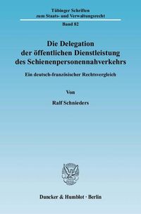 Produktbild: Die Delegation der &ouml;ffentlichen Dienstleistung des Schienenpersonennahverkehrs.