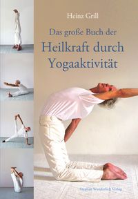 Produktbild: Das gro&szlig;e Buch der Heilkraft durch Yogaaktivit&auml;t