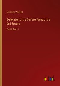 Produktbild: Exploration of the Surface Fauna of the Gulf Stream