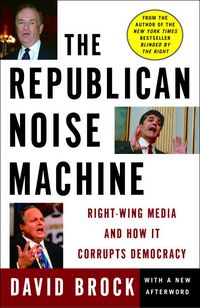 Produktbild: The Republican Noise Machine: Right-Wing Media and How It Corrupts Democracy