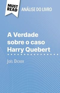 Produktbild: A Verdade sobre o caso Harry Quebert de Jo&euml;l Dicker (An&aacute;lise do livro)