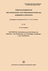 Produktbild: Der Einflu&szlig; der Automatisierung auf die Struktur der Maschinen- und Arbeiterzeiten am mehrstelligen Arbeitsplatz in der Textilindustrie