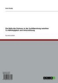 Produktbild: Die Rolle des Partners in der Suchtberatung zwischen Co-Abh&auml;ngigkeit und Unterst&uuml;tzung
