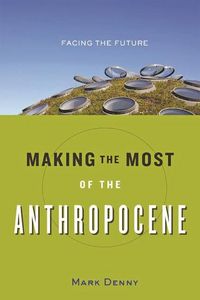 Produktbild: Making the Most of the Anthropocene