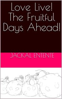 Produktbild: Love Live! The Fruitful Days Ahead!