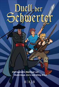 Bild vom Artikel Duell der Schwerter - Drei legendäre Abenteuer von Robin Hood, Zorro und König Artus vom Autor Henning Ahrens