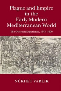 Produktbild: Plague and Empire in the Early Modern Mediterranean World