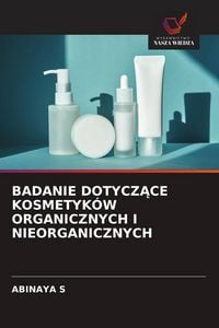 Produktbild: Badanie Dotycz&iquest;ce Kosmetyk&oacute;w Organicznych I Nieorganicznych