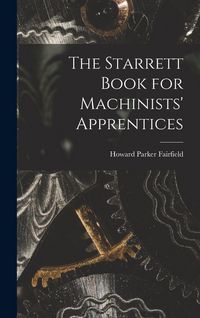 Produktbild: The Starrett Book for Machinists' Apprentices
