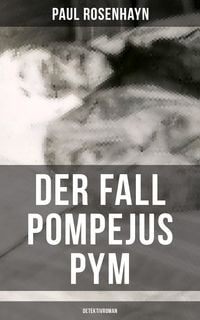 Produktbild: Der Fall Pompejus Pym (Detektivroman)