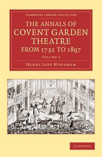 Produktbild: The Annals of Covent Garden Theatre from 1732 to 1897