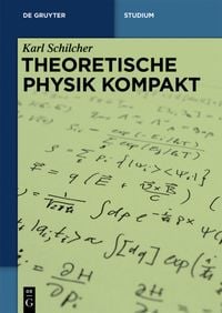 Bild vom Artikel Theoretische Physik kompakt vom Autor Karl Schilcher