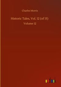 Produktbild: Historic Tales, Vol. 12 (of 15)