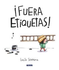 Produktbild: &iexcl;Fuera Etiquetas!: Un Cuento Sobre El Poder de Las Palabras / Throw Out All Labels