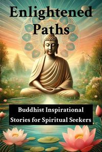 Produktbild: Enlightened Paths: Buddhist Inspirational Stories for Spiritual Seekers