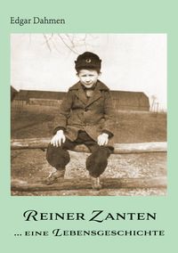 Reiner Zanten ... eine Lebensgeschichte