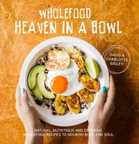 Produktbild: Bailey, D: Wholefood Heaven in a Bowl