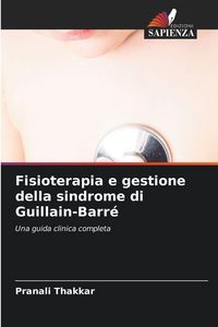 Produktbild: Fisioterapia e gestione della sindrome di Guillain-Barr&eacute;