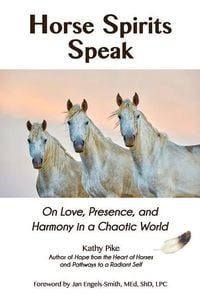 Produktbild: Horse Spirits Speak: On Love, Presence, and Harmony in a Chaotic World