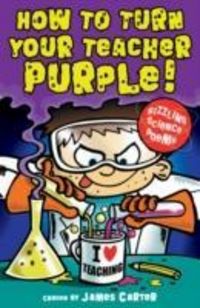 Produktbild: Carter, J: How to Turn Your Teacher Purple!