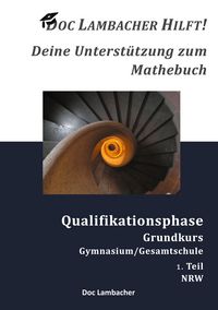 Produktbild: Doc Lambacher hilft! Deine Unterst&uuml;tzung zum Mathebuch - Gymnasium/Gesamtschule Qualifikationsphase Grundkurs (NRW)