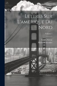 Produktbild: Lettres Sur L'amerique Du Nord; Volume 1