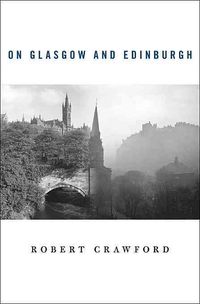 Produktbild: Crawford, R: On Glasgow and Edinburgh