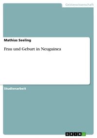 Produktbild: Frau und Geburt in Neuguinea