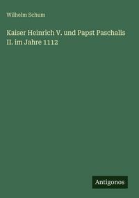 Produktbild: Kaiser Heinrich V. und Papst Paschalis II. im Jahre 1112