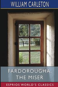 Produktbild: Fardorougha, The Miser (Esprios Classics)