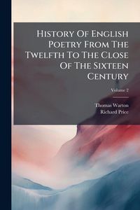 Produktbild: History Of English Poetry From The Twelfth To The Close Of The Sixteen Century