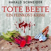 Produktbild: Tote Beete - Ein Feinkost-Krimi