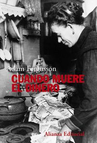 Bild vom Artikel Cuando muere el dinero : el derrumbamiento de la República de Weimar vom Autor Adam Fergusson