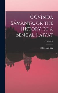 Produktbild: Govinda S&aacute;manta, or the History of a Bengal R&aacute;iyat; Volume II