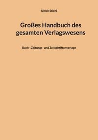 Produktbild: Gro&szlig;es Handbuch des gesamten Verlagswesens
